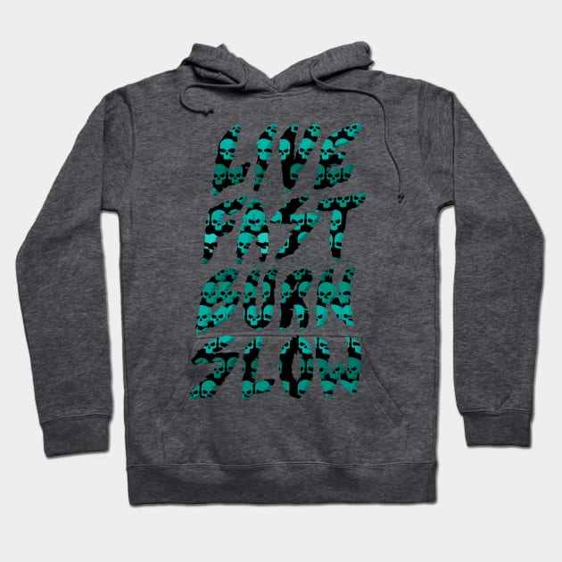 Live Fast Burn Slow Hoodie by BeeryMethod